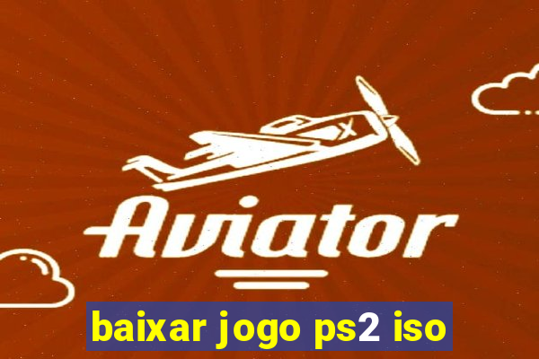 baixar jogo ps2 iso