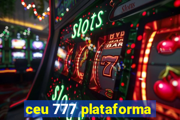 ceu 777 plataforma