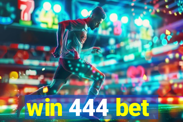 win 444 bet