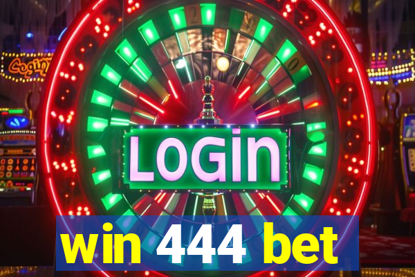 win 444 bet