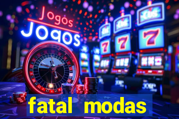 fatal modas barreiras bahia