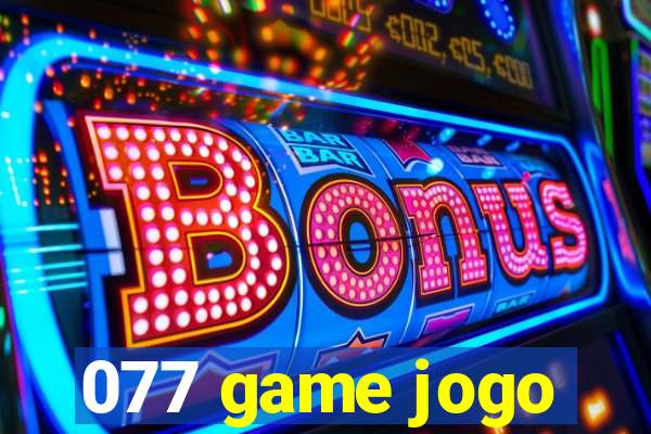 077 game jogo