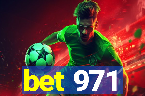 bet 971