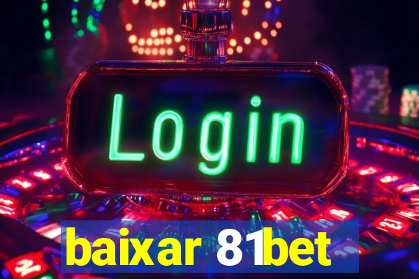 baixar 81bet