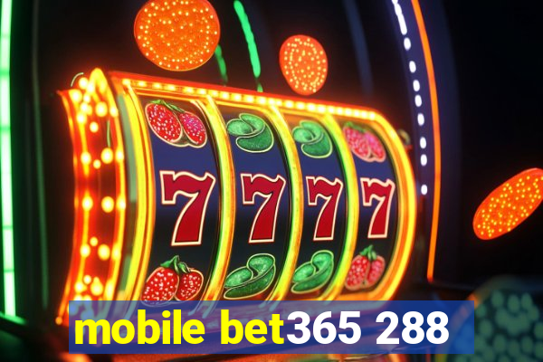 mobile bet365 288