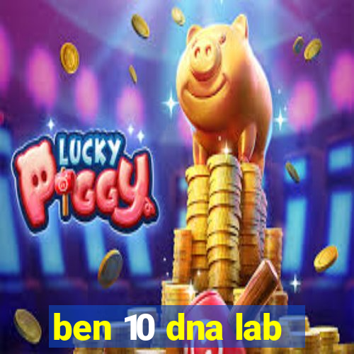 ben 10 dna lab