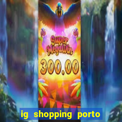 ig shopping porto velho cinema