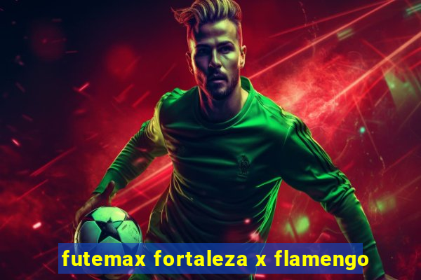 futemax fortaleza x flamengo