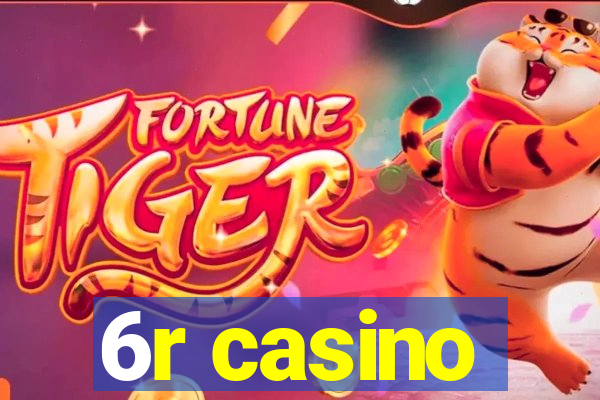 6r casino