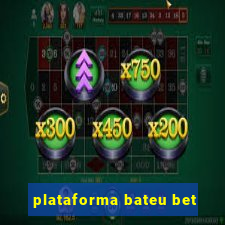 plataforma bateu bet