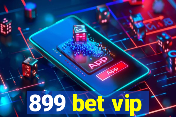 899 bet vip