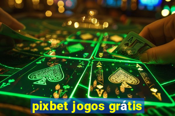 pixbet jogos grátis