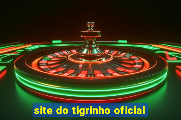 site do tigrinho oficial