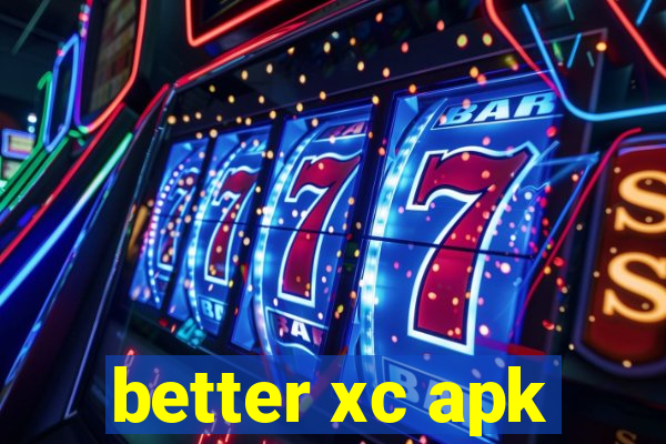 better xc apk