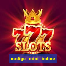 codigo mini indice setembro 2024