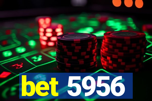 bet 5956