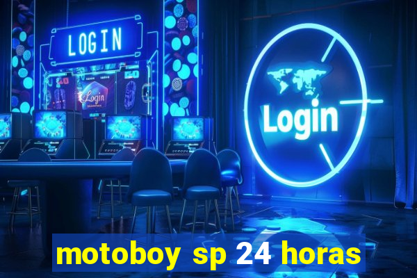 motoboy sp 24 horas