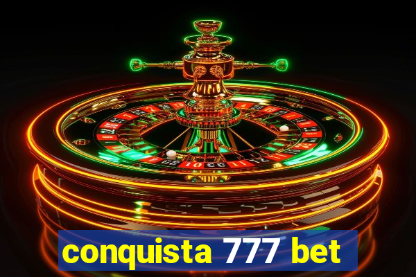 conquista 777 bet