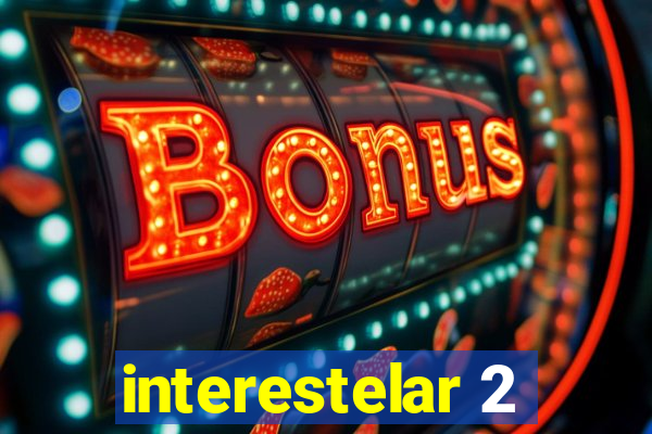 interestelar 2