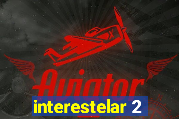 interestelar 2