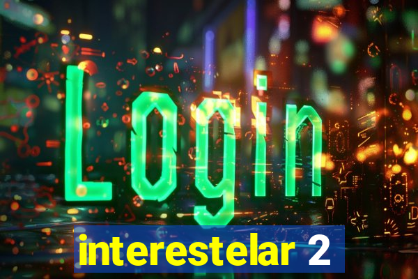 interestelar 2