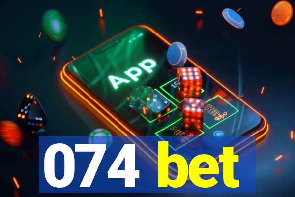 074 bet