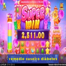 remedio caseiro diabetes