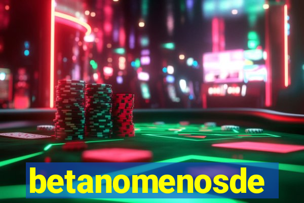 betanomenosde