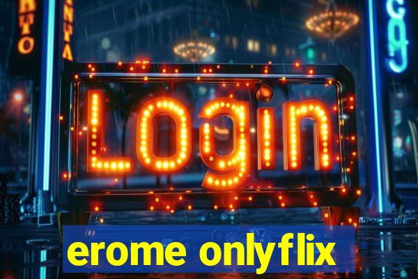 erome onlyflix