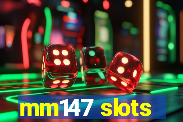 mm147 slots