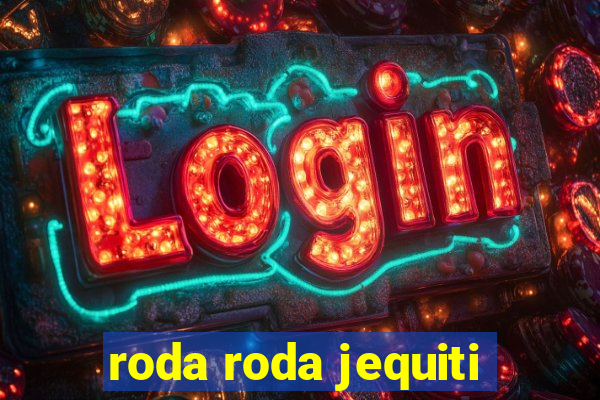 roda roda jequiti