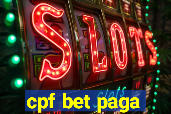 cpf bet paga