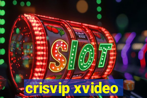 crisvip xvideo