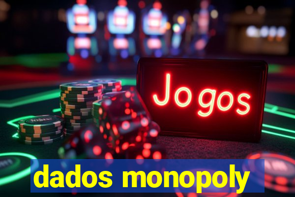 dados monopoly