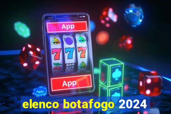 elenco botafogo 2024