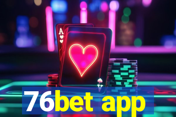 76bet app