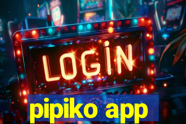 pipiko app