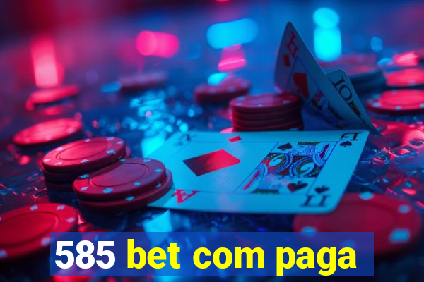 585 bet com paga