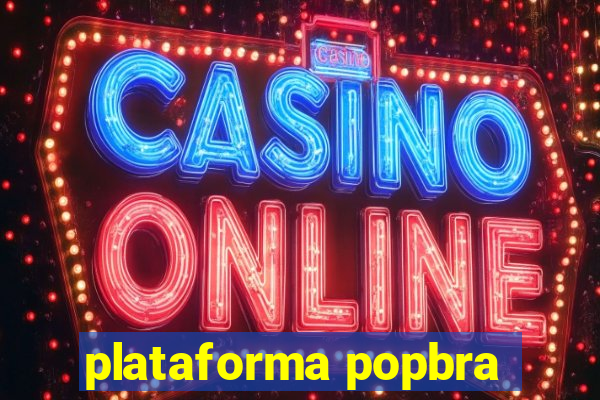 plataforma popbra