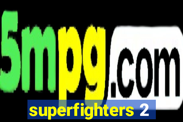 superfighters 2