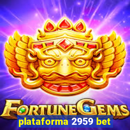 plataforma 2959 bet