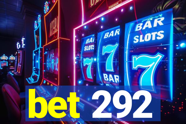 bet 292