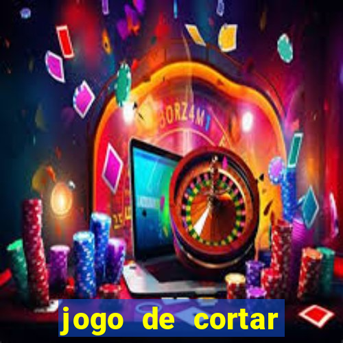 jogo de cortar frutinha para ganhar dinheiro