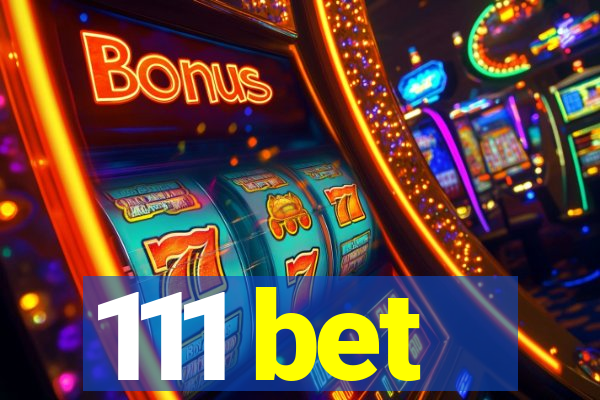 111 bet