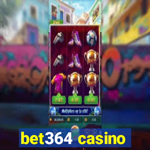 bet364 casino