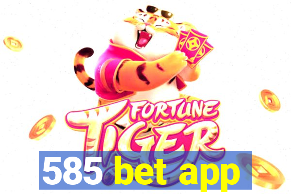 585 bet app