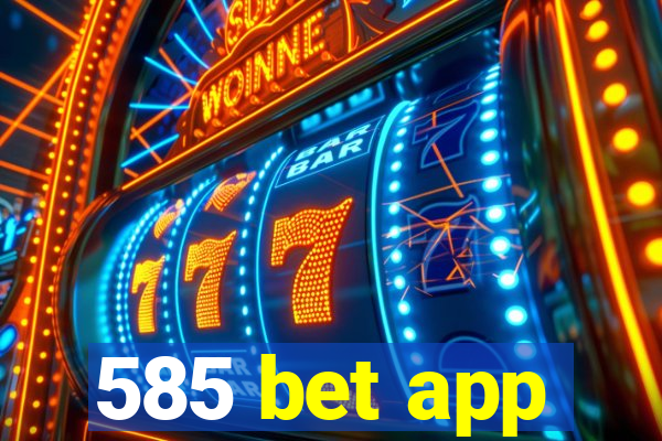 585 bet app