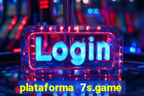 plataforma 7s.game paga mesmo