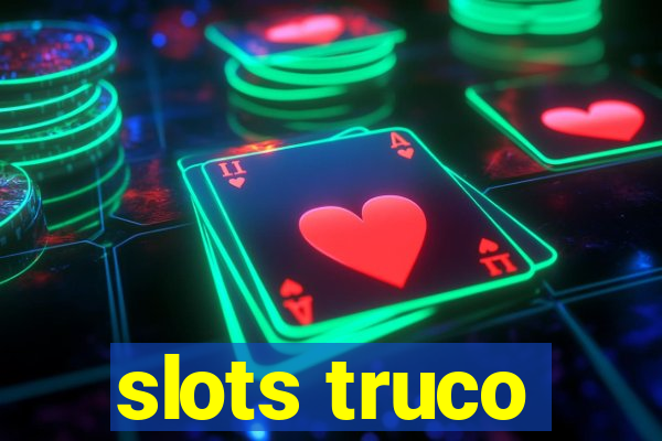 slots truco