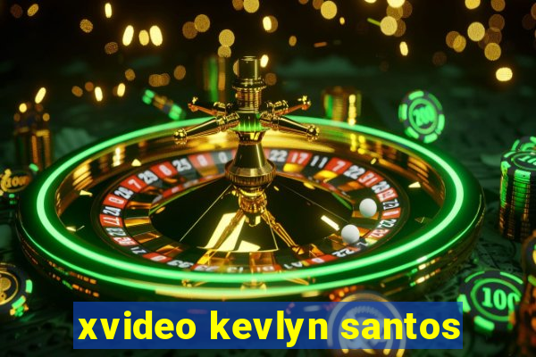 xvideo kevlyn santos